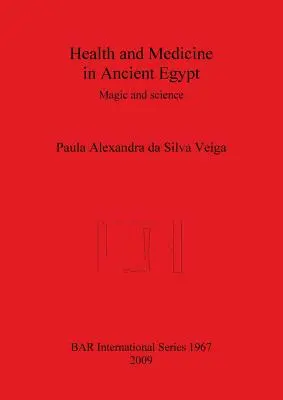 Zdravie a medicína v starovekom Egypte: Magia a veda - Health and Medicine in Ancient Egypt: Magic and science