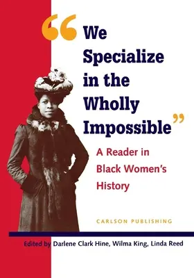 Špecializujeme sa na úplne nemožné: A Reader in Black Women's History (Čítanka k dejinám černošských žien) - We Specialize in the Wholly Impossible: A Reader in Black Women's History