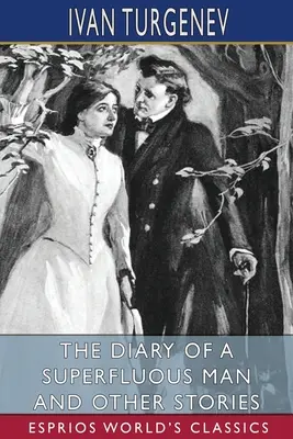 Denník zbytočného človeka a iné poviedky (Esprios Classics): Preklad: Constance Garnettová - The Diary of a Superfluous Man and Other Stories (Esprios Classics): Translated by Constance Garnett
