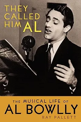 Volali ho Al: Hudobný život Ala Bowllyho (The Musical Life of Al Bowlly) - They Called Him Al: The Musical Life of Al Bowlly