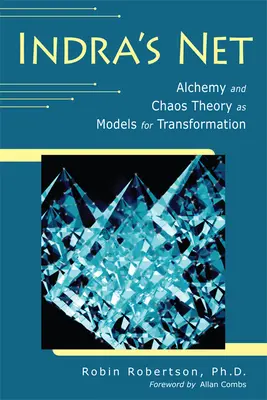 Indrova sieť: Alchýmia a teória chaosu ako modely transformácie - Indra's Net: Alchemy and Chaos Theory as Models for Transformation