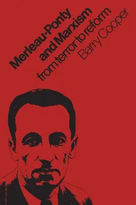 Merleau-Ponty a marxizmus: Od teroru k reformám - Merleau-Ponty and Marxism: From Terror to Reform