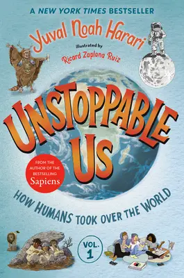 Nezastaviteľní my, 1. diel: Ako ľudia ovládli svet - Unstoppable Us, Volume 1: How Humans Took Over the World