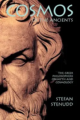Kozmos starých ľudí. Grécki filozofi o mýte a kozmológii - Cosmos of the Ancients. The Greek Philosophers on Myth and Cosmology