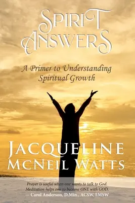 Duchovné odpovede: A Primer to Understanding Spiritual Growth - Spirit Answers: A Primer to Understanding Spiritual Growth