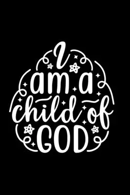 Som Božie dieťa: Vložený denník: 1: Zápisník s kresťanským citátom na obálke: nápad na darček - I Am A Child Of God: Lined Journal: Christian Quote Cover Gift Idea Notebook