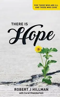 Existuje nádej: Pre chorých a tých, ktorí sa o nich starajú - There is Hope: For those who are ill and those who care