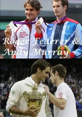 Roger Federer a Andy Murray - Roger Federer & Andy Murray