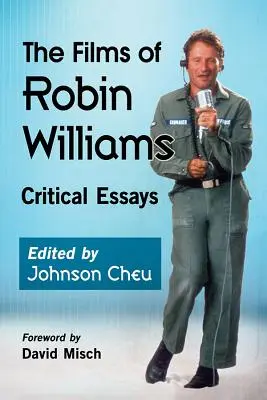 Filmy Robina Williamsa: Kritické eseje o filmoch Robina Robinsa: kritické eseje o filmoch Robinsa Robinsa - The Films of Robin Williams: Critical Essays