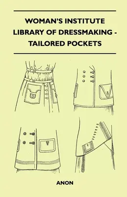 Knižnica ženského inštitútu o šití šiat - Vrecká na mieru - Woman's Institute Library of Dressmaking - Tailored Pockets