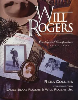 Will Rogers, Námluvy a korešpondencia, 1900-1915 - Will Rogers, Courtship and Correspondence, 1900-1915