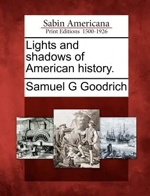 Svetlá a tiene amerických dejín. - Lights and Shadows of American History.