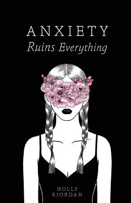Úzkosť ničí všetko - Anxiety Ruins Everything
