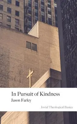 V honbe za láskavosťou: 2. vydanie - In Pursuit of Kindness: 2nd Edition