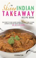 Chudá indická kniha receptov - The Skinny Indian Takeaway Recipe Book