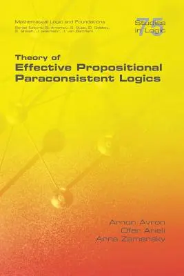 Teória efektívnych propozičných parakonsistentných logík - Theory of Effective Propositional Paraconsistent Logics
