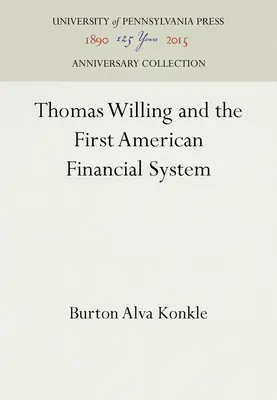 Thomas Willing a prvý americký finančný systém - Thomas Willing and the First American Financial System