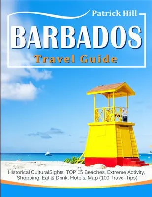 BARBADOS Cestovný sprievodca: Historické kultúrne pamiatky, TOP 15 pláží, extrémne aktivity, nakupovanie, jedlo a pitie, hotely, mapa - BARBADOS Travel Guide: Historical Cultural Sights, TOP 15 Beaches, Extreme Activity, Shopping, Eat & Drink, Hotels, Map
