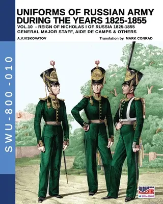 Uniformy ruskej armády v rokoch 1825-1855 - zv. 10: Generál, hlavný štáb, pobočník a iné - Uniforms of Russian army during the years 1825-1855 - Vol. 10: General, major staff, aide de camp and others