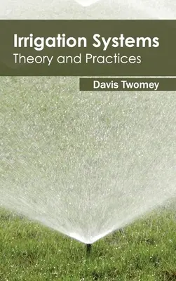 Zavlažovacie systémy: Teória a prax - Irrigation Systems: Theory and Practices