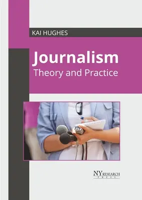 Žurnalistika: Žurnalistika: teória a prax - Journalism: Theory and Practice