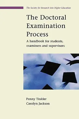 Proces doktorandských skúšok: Príručka pre študentov, skúšajúcich a školiteľov - The Doctoral Examination Process: A Handbook for Students, Examiners and Supervisors