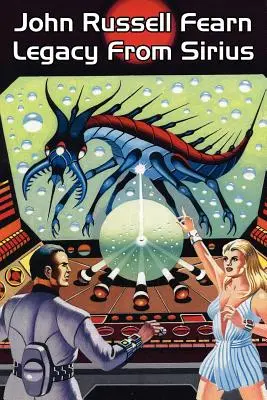 Odkaz zo Síria: Klasický vedecko-fantastický román - Legacy from Sirius: A Classic Science Fiction Novel
