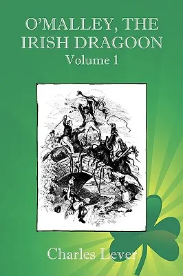 O'Malley, írsky dragún - 1. diel - O'Malley, the Irish Dragoon - Vol. 1