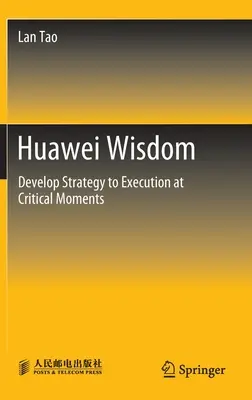 Múdrosť spoločnosti Huawei: Rozvíjať stratégiu až po realizáciu v kritických momentoch - Huawei Wisdom: Develop Strategy to Execution at Critical Moments