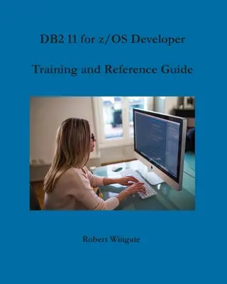 Školenie a referenčná príručka pre vývojárov DB2 11 pre z/OS - DB2 11 for z/OS Developer Training and Reference Guide