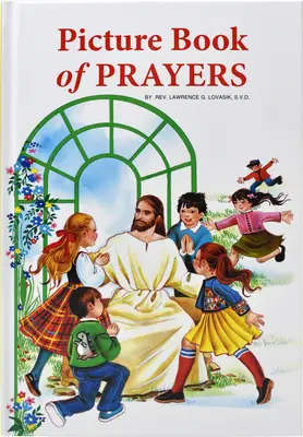 Obrázková kniha modlitieb: Krásne a obľúbené modlitby na každý deň a veľké sviatky, rôzne príležitosti a výnimočné dni - Picture Book of Prayers: Beautiful and Popular Prayers for Every Day and Major Feasts, Various Occasions and Special Days