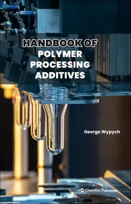Príručka prísad na spracovanie polymérov - Handbook of Polymer Processing Additives