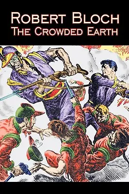 Preplnená zem by Robert Bloch, Science fiction, Fantasy, Dobrodružstvo - The Crowded Earth by Robert Bloch, Science Fiction, Fantasy, Adventure