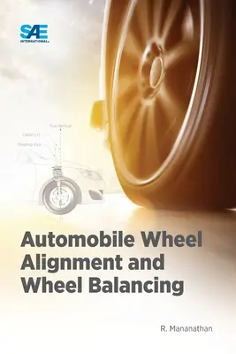 Nastavenie a vyváženie kolies automobilov - Automobile Wheel Alignment and Wheel Balancing