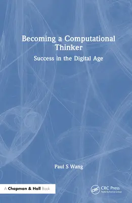 Stať sa počítačovým mysliteľom: Úspech v digitálnom veku - Becoming a Computational Thinker: Success in the Digital Age