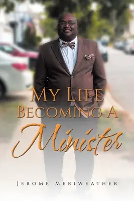 Môj život, keď som sa stal ministrom - My Life Becoming A Minister