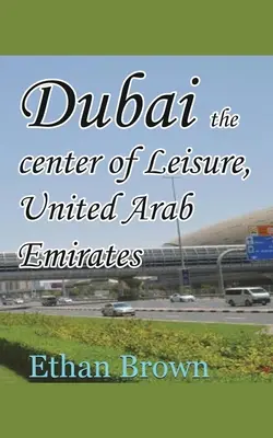 Dubaj centrum voľného času, Spojené arabské emiráty - Dubai the center of Leisure, United Arab Emirates