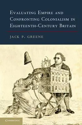 Hodnotenie impéria a konfrontácia s kolonializmom v Británii osemnásteho storočia - Evaluating Empire and Confronting Colonialism in Eighteenth-Century Britain
