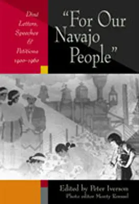 Za náš národ Navajo: Listy, prejavy a petície, 1900-1960 - For Our Navajo People: Din Letters, Speeches, and Petitions, 1900-1960