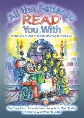 O to lepšie sa vám číta: Príbehy a lekcie inšpirujúce k čítaniu pre potešenie - All the Better to Read You With: Stories & Lessons to Inspire Reading for Pleasure