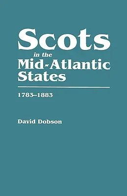 Škóti v stredoatlantických štátoch, 1783-1883 - Scots in the Mid-Atlantic States, 1783-1883