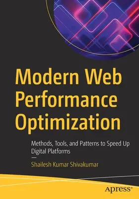 Moderná optimalizácia výkonu webu: Metódy, nástroje a vzory na zrýchlenie digitálnych platforiem - Modern Web Performance Optimization: Methods, Tools, and Patterns to Speed Up Digital Platforms