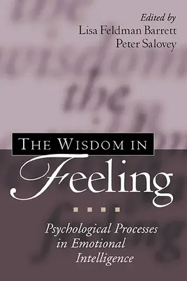 Múdrosť v cítení: Psychologické procesy v emocionálnej inteligencii - The Wisdom in Feeling: Psychological Processes in Emotional Intelligence