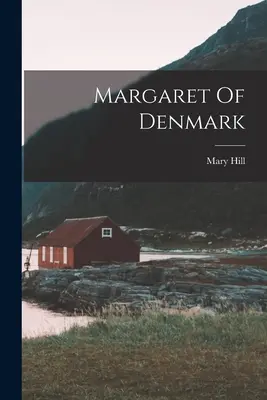 Margaret Dánska - Margaret Of Denmark
