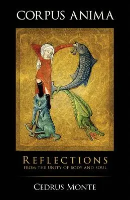Corpus Anima: Úvahy z jednoty tela a duše - Corpus Anima: Reflections from the Unity of Body and Soul