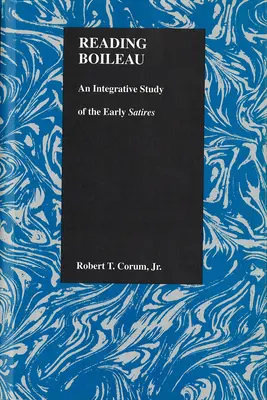 Čítanie Boileau: Integratívna štúdia o raných satirách - Reading Boileau: An Integrative Study of the Early Satires