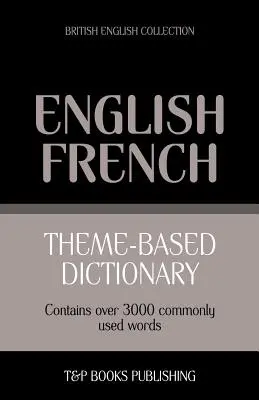 Tematický slovník britská angličtina-francúzština - 3000 slov - Theme-based dictionary British English-French - 3000 words