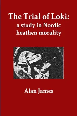 Lokiho proces: štúdia o severskej pohanskej morálke - The Trial of Loki: a study in Nordic heathen morality