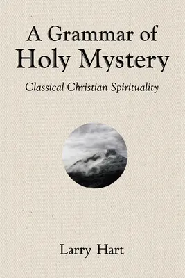 Gramatika svätého tajomstva - A Grammar of Holy Mystery