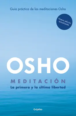 Meditacin (Edicin Ampliada Con Ms de 80 Meditaciones Osho) / Meditácia: Prvá a posledná sloboda - Meditacin (Edicin Ampliada Con Ms de 80 Meditaciones Osho) / Meditation: The First and Last Freedom